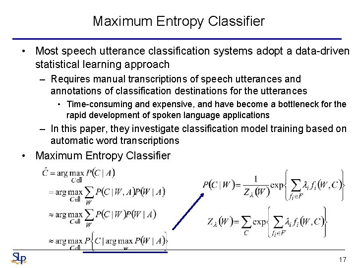 Maximum Entropy Classifier • Most speech utterance classification systems adopt a data-driven statistical learning