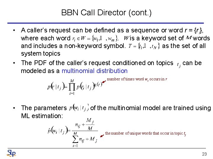 BBN Call Director (cont. ) • A caller’s request can be defined as a