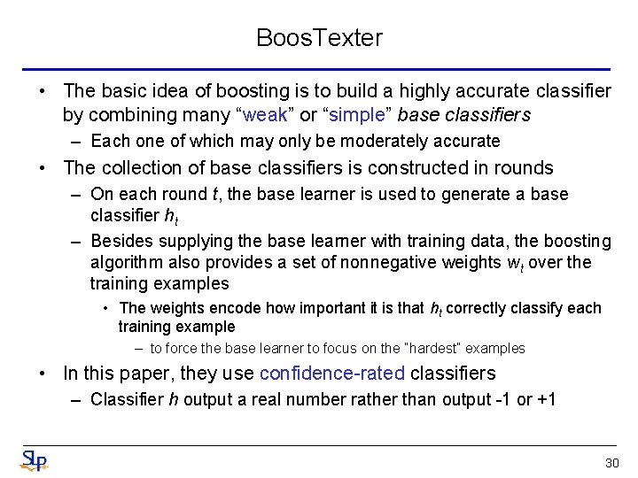 Boos. Texter • The basic idea of boosting is to build a highly accurate