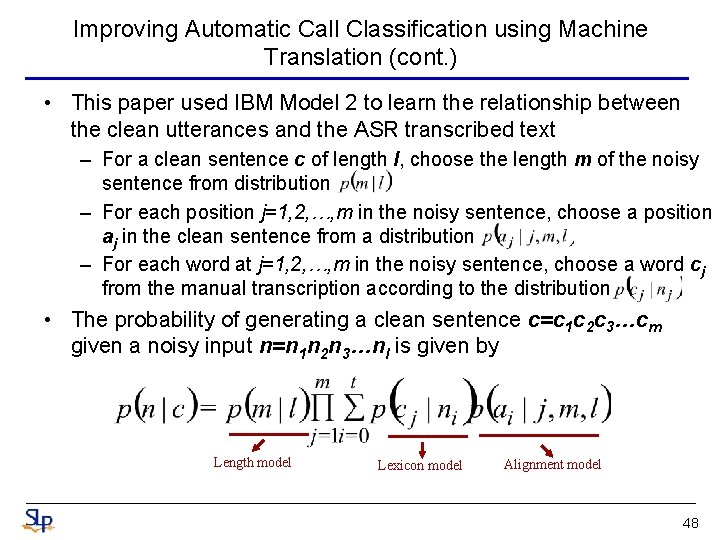 Improving Automatic Call Classification using Machine Translation (cont. ) • This paper used IBM