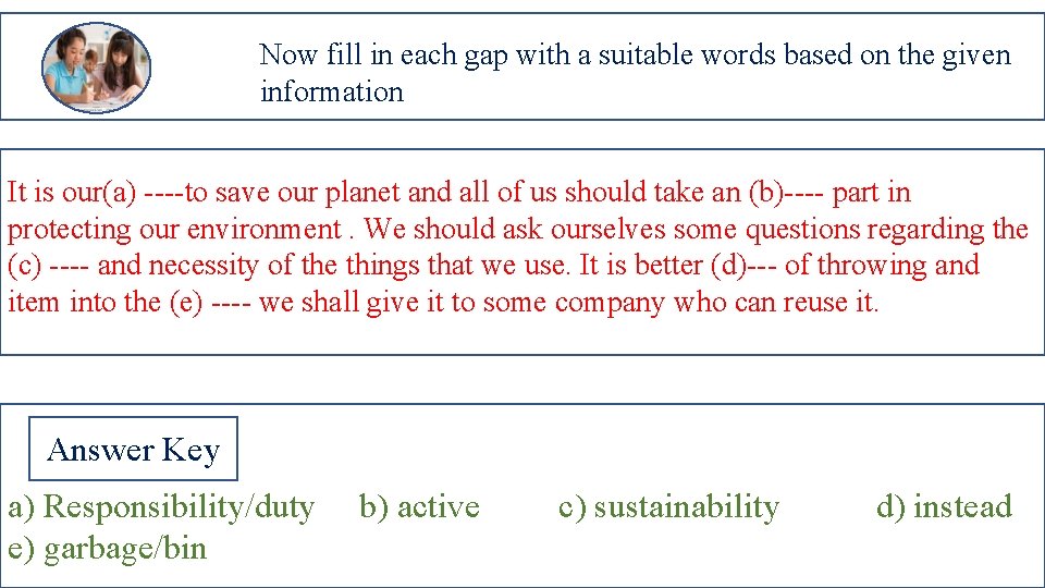 Now fill in each gap with a suitable words based on the given information