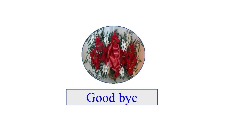 Good bye 