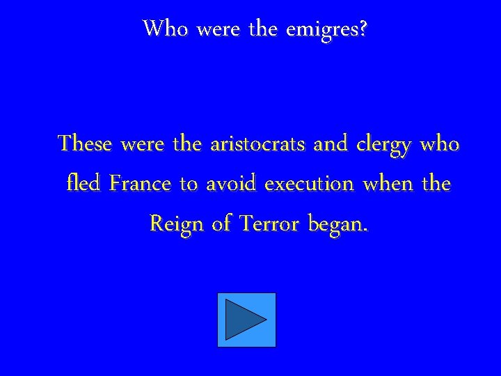 Who were the emigres? These were the aristocrats and clergy who fled France to