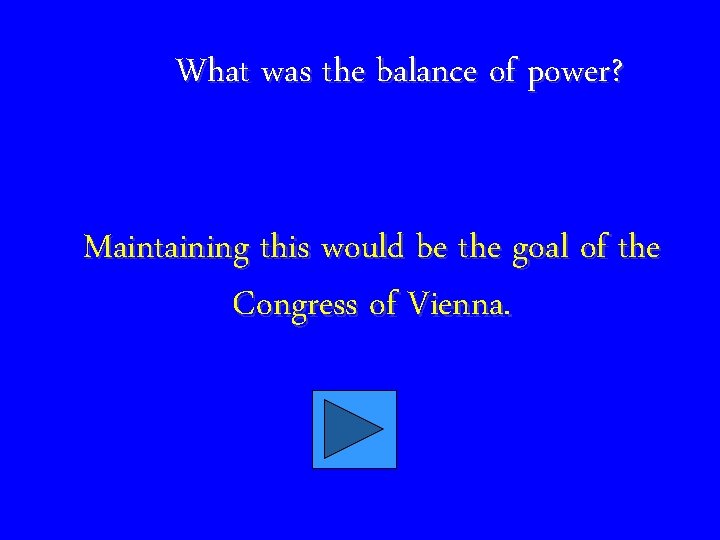 What was the balance of power? Maintaining this would be the goal of the