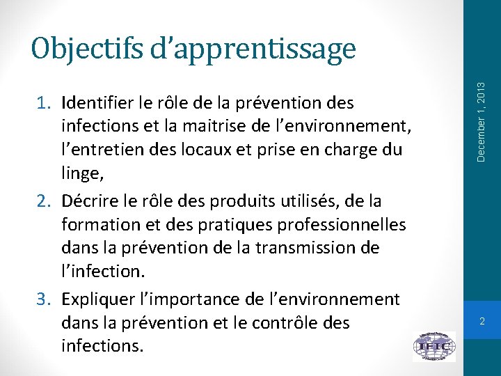 1. Identifier le rôle de la prévention des infections et la maitrise de l’environnement,