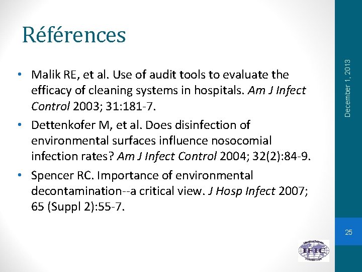  • Malik RE, et al. Use of audit tools to evaluate the efficacy