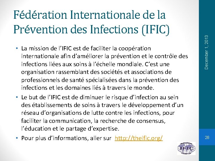  • La mission de l’IFIC est de faciliter la coopération internationale afin d’améliorer