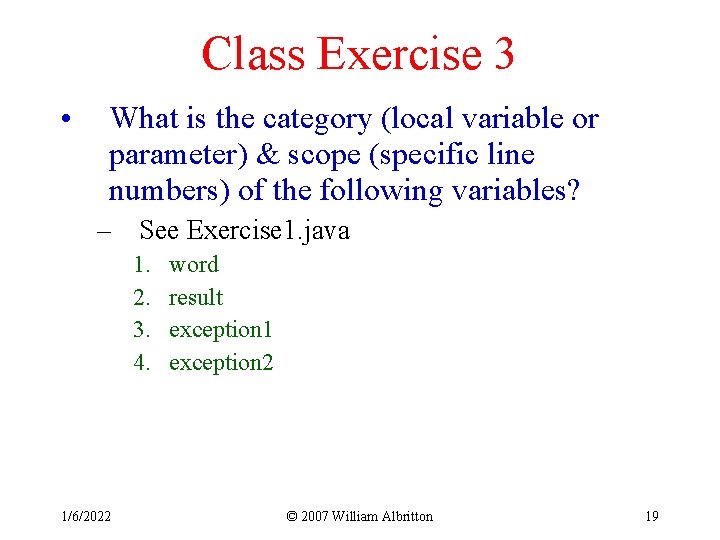 Class Exercise 3 • What is the category (local variable or parameter) & scope