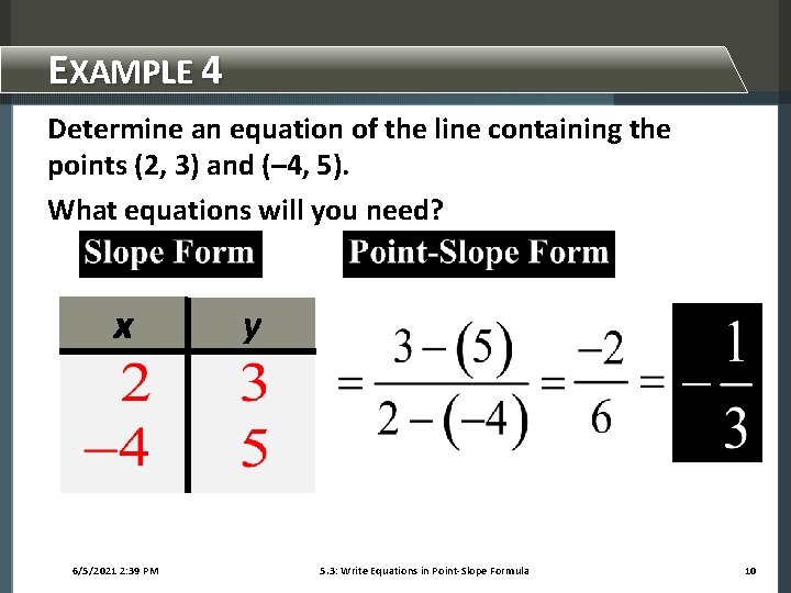 EXAMPLE 4 Determine an equation of the line containing the points (2, 3) and