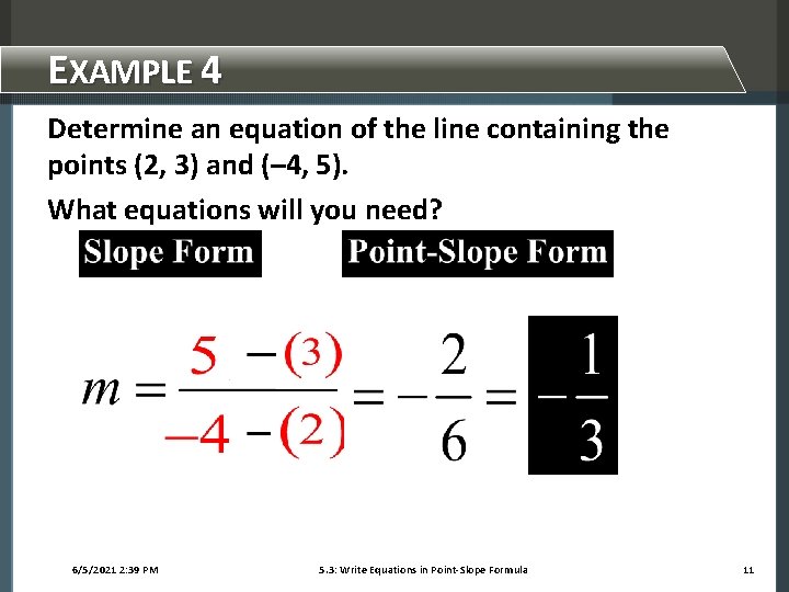 EXAMPLE 4 Determine an equation of the line containing the points (2, 3) and