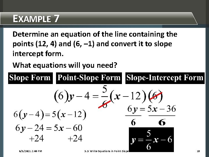 EXAMPLE 7 Determine an equation of the line containing the points (12, 4) and