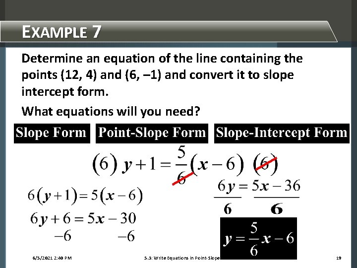 EXAMPLE 7 Determine an equation of the line containing the points (12, 4) and