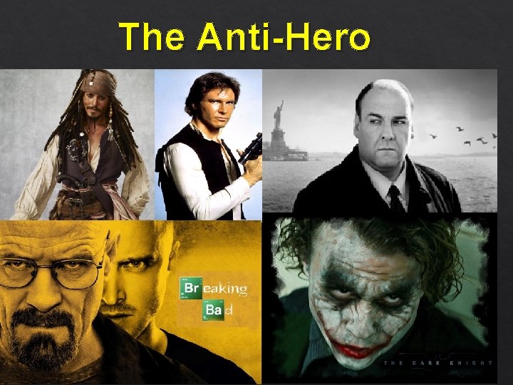 The Anti-Hero 