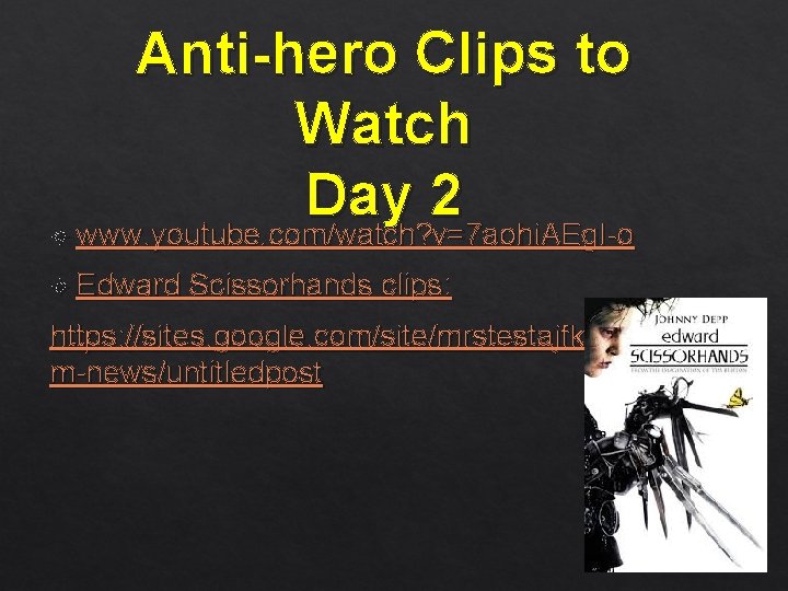 Anti-hero Clips to Watch Day 2 www. youtube. com/watch? v=7 aohi. AEg. I-o Anti-hero Clips to Watch Day 2 www. youtube. com/watch? v=7 aohi. AEg. I-o
