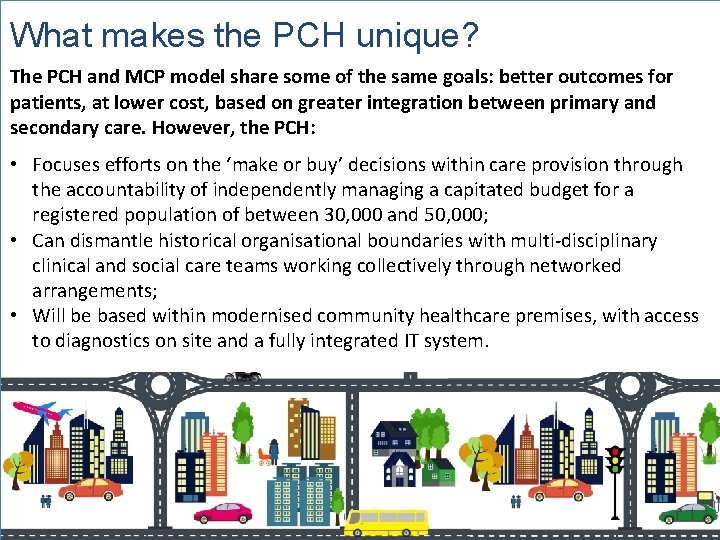 What makes the PCH unique? The PCH and MCP model share some of the
