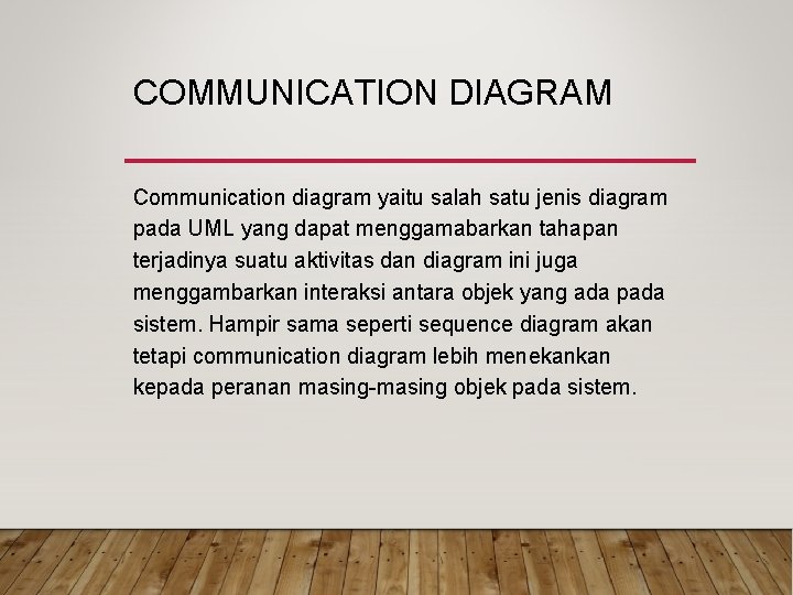 COMMUNICATION DIAGRAM Communication diagram yaitu salah satu jenis diagram pada UML yang dapat menggamabarkan