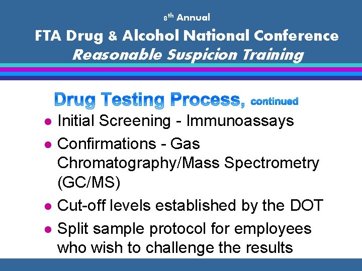 8 th Annual FTA Drug & Alcohol National Conference Reasonable Suspicion Training l l