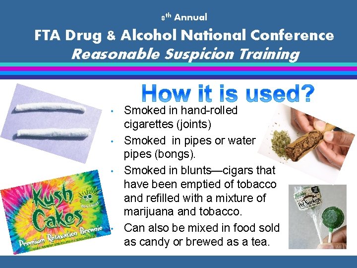 8 th Annual FTA Drug & Alcohol National Conference Reasonable Suspicion Training • •