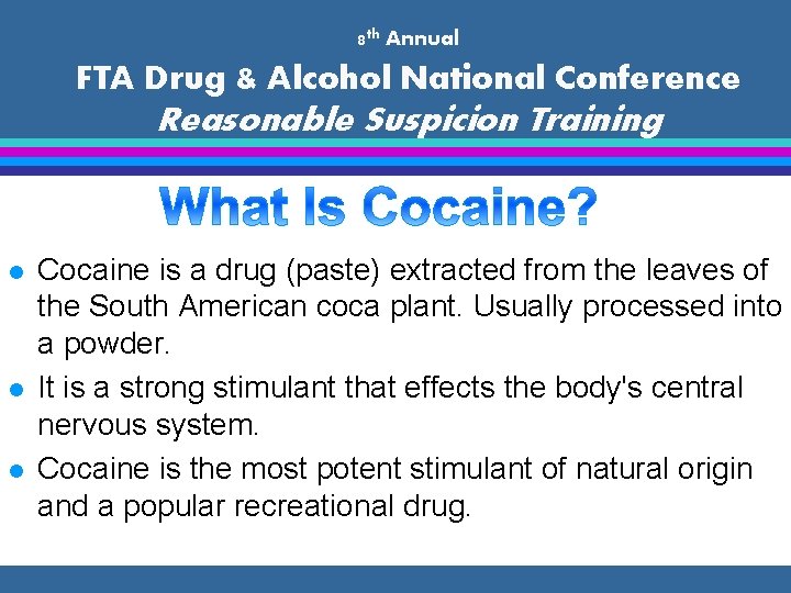 8 th Annual FTA Drug & Alcohol National Conference Reasonable Suspicion Training l l