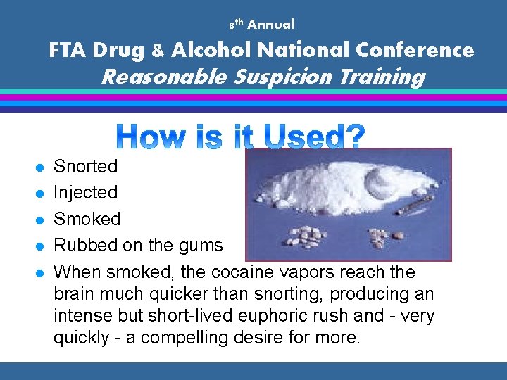 8 th Annual FTA Drug & Alcohol National Conference Reasonable Suspicion Training l l