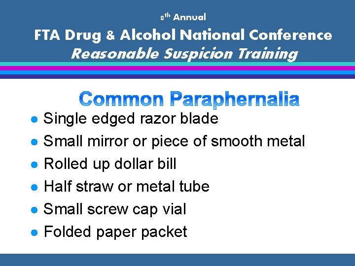 8 th Annual FTA Drug & Alcohol National Conference Reasonable Suspicion Training l l