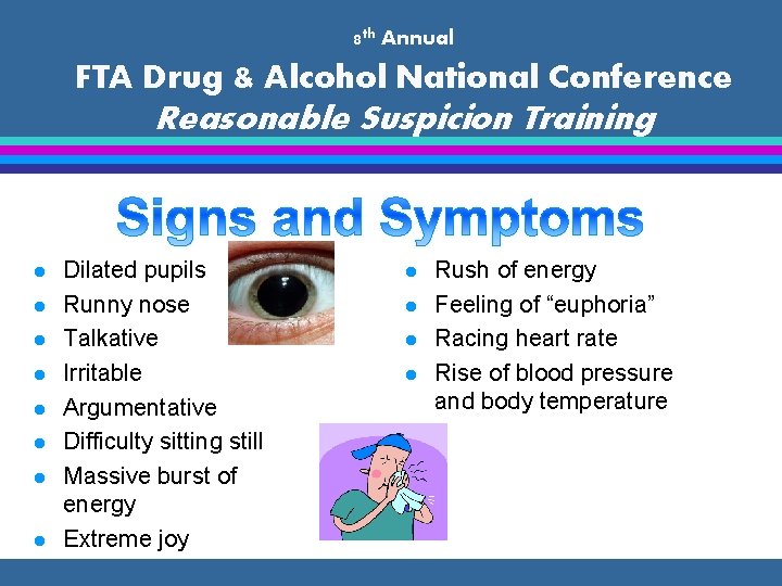 8 th Annual FTA Drug & Alcohol National Conference Reasonable Suspicion Training l l