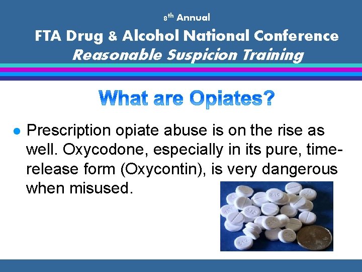 8 th Annual FTA Drug & Alcohol National Conference Reasonable Suspicion Training l Prescription