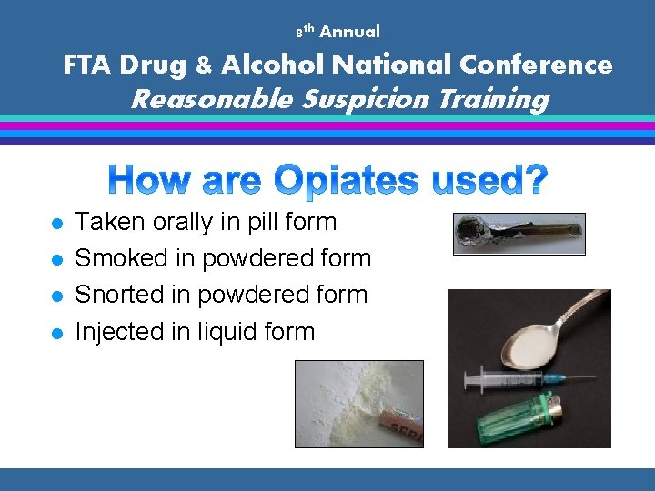 8 th Annual FTA Drug & Alcohol National Conference Reasonable Suspicion Training l l