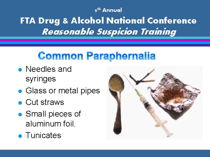 8 th Annual FTA Drug & Alcohol National Conference Reasonable Suspicion Training l l
