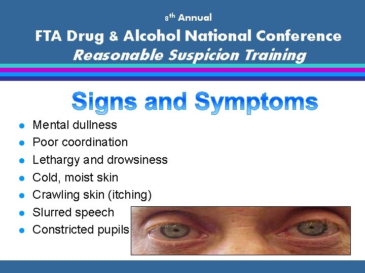 8 th Annual FTA Drug & Alcohol National Conference Reasonable Suspicion Training l l