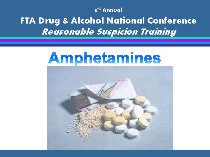 8 th Annual FTA Drug & Alcohol National Conference Reasonable Suspicion Training 