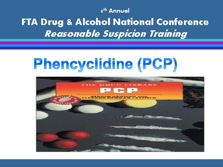8 th Annual FTA Drug & Alcohol National Conference Reasonable Suspicion Training 