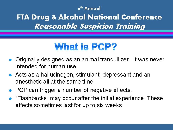 8 th Annual FTA Drug & Alcohol National Conference Reasonable Suspicion Training l l