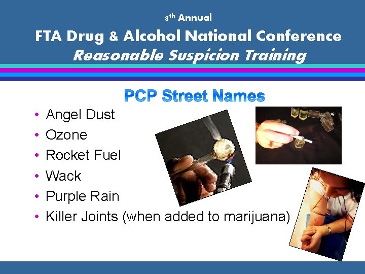 8 th Annual FTA Drug & Alcohol National Conference Reasonable Suspicion Training • •