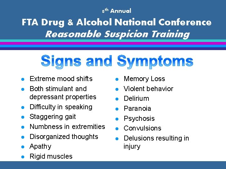 8 th Annual FTA Drug & Alcohol National Conference Reasonable Suspicion Training l l