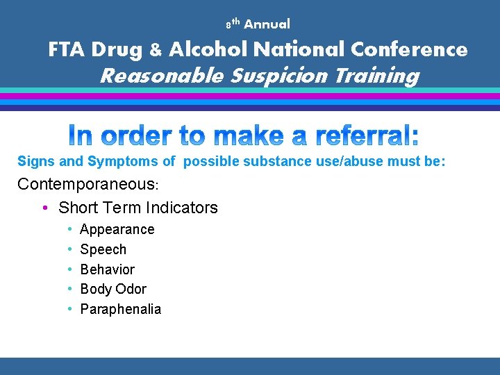 8 th Annual FTA Drug & Alcohol National Conference Reasonable Suspicion Training Signs and