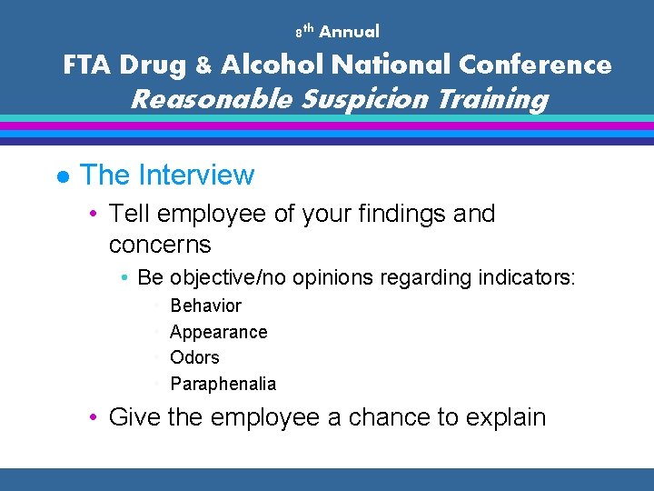 8 th Annual FTA Drug & Alcohol National Conference Reasonable Suspicion Training l The