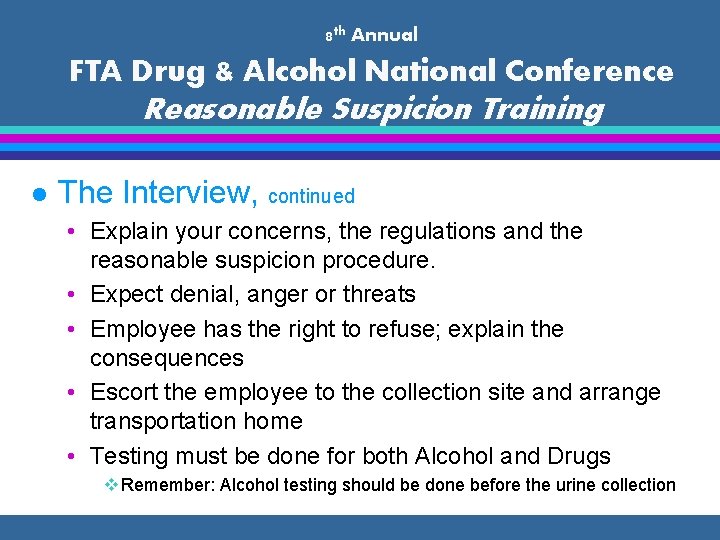8 th Annual FTA Drug & Alcohol National Conference Reasonable Suspicion Training l The