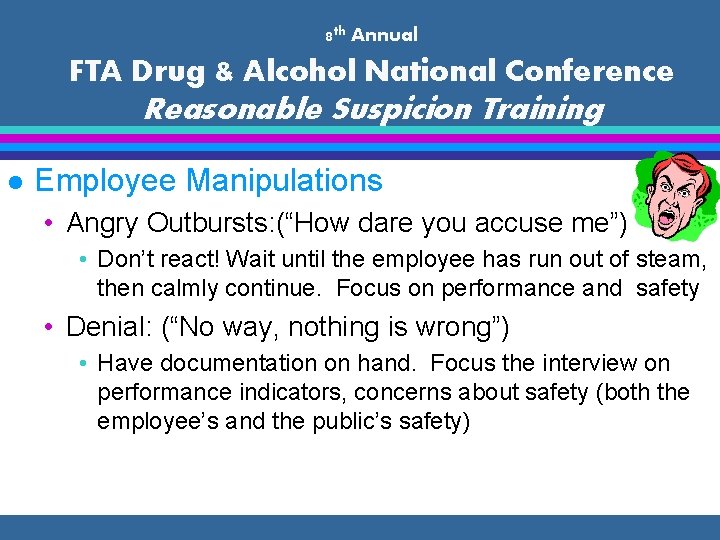 8 th Annual FTA Drug & Alcohol National Conference Reasonable Suspicion Training l Employee