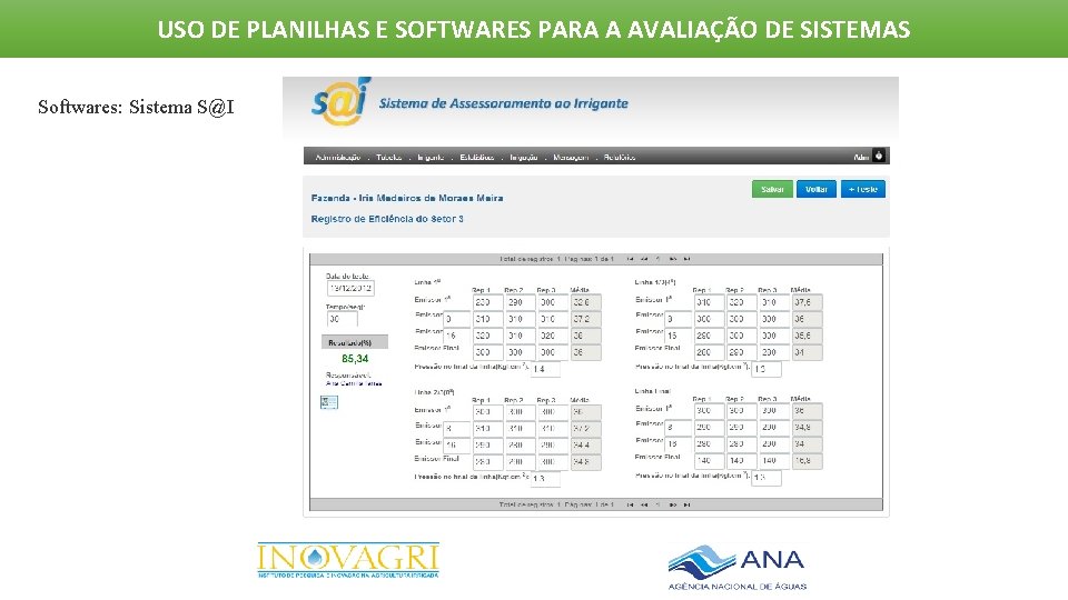 USO DE PLANILHAS E SOFTWARES PARA A AVALIAÇÃO DE SISTEMAS Softwares: Sistema S@I 