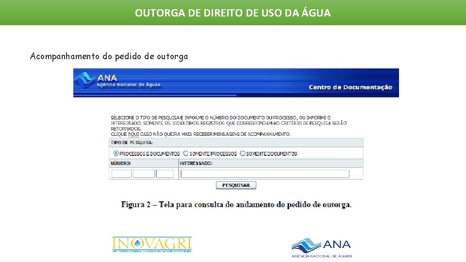 OUTORGA DE DIREITO DE USO DA ÁGUA Acompanhamento do pedido de outorga 