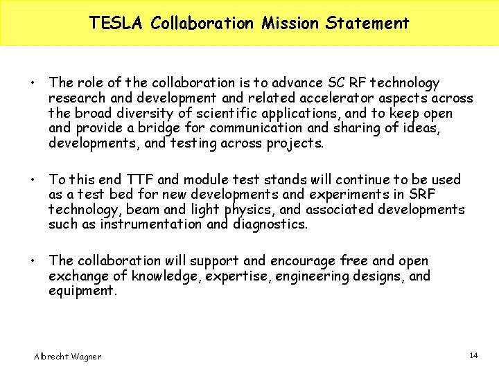 TESLA Collaboration Mission Statement • The role of the collaboration is to advance SC