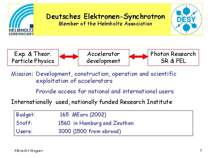 Deutsches Elektronen-Synchrotron Member of the Helmholtz Association Exp. & Theor. Particle Physics Accelerator development