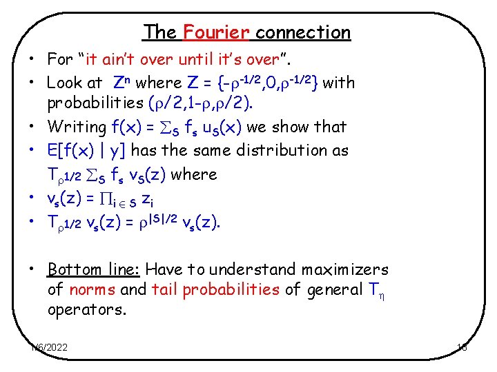 The Fourier connection • For “it ain’t over until it’s over”. • Look at