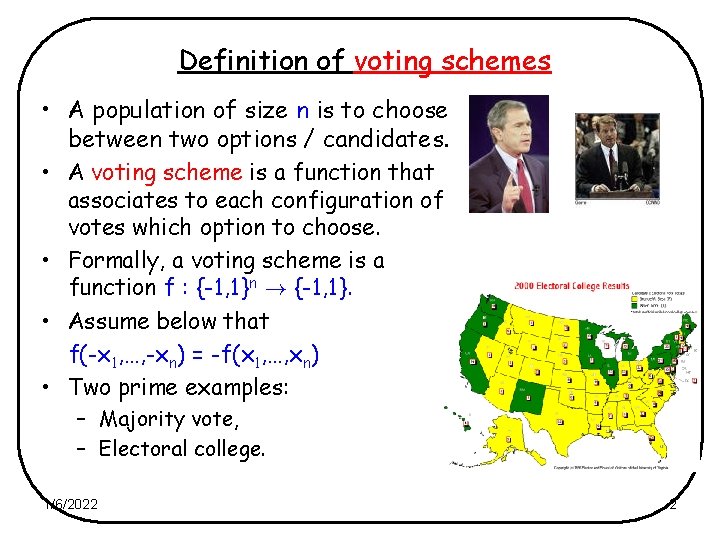 Definition of voting schemes • A population of size n is to choose between