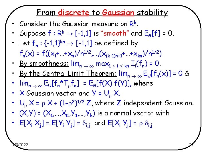 From discrete to Gaussian stability • Consider the Gaussian measure on Rk. • Suppose