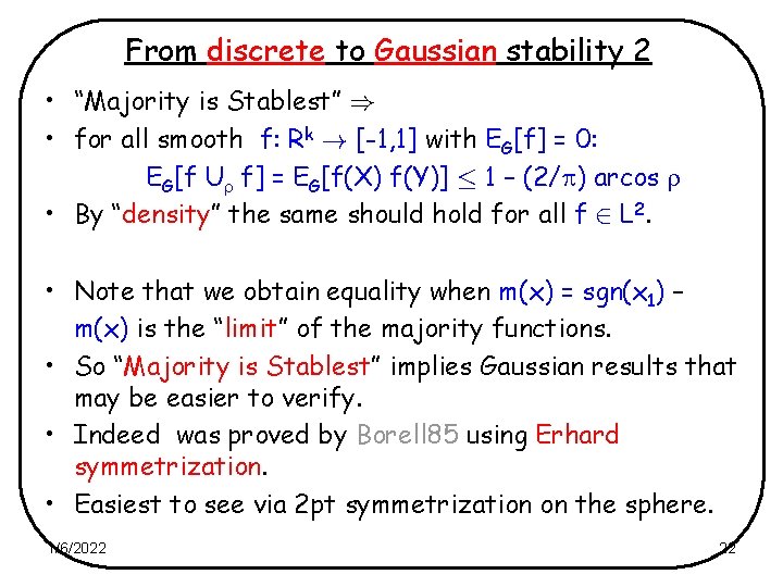 From discrete to Gaussian stability 2 • “Majority is Stablest” ) • for all