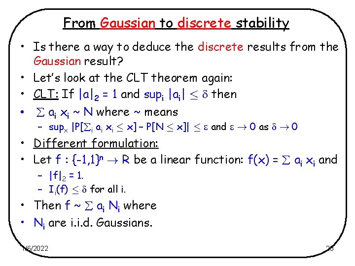 From Gaussian to discrete stability • Is there a way to deduce the discrete