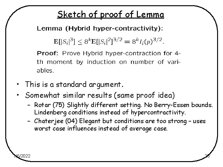 Sketch of proof of Lemma • This is a standard argument. • Somewhat similar