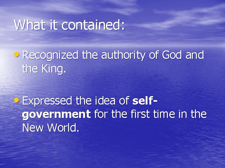 What it contained: • Recognized the authority of God and the King. • Expressed